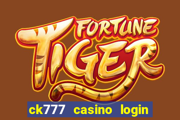 ck777 casino login register mobile